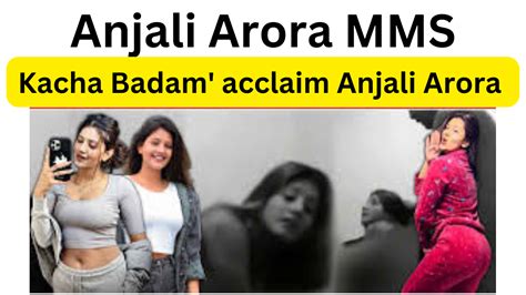 anajali arora leaked mms|Anjali Arora MMS Video Leak Controversy: Lock Upp Contestant。